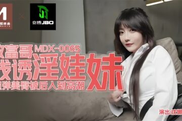 Shen Nana MDX0065 Rich Guy Tempts Sexually Young Girls